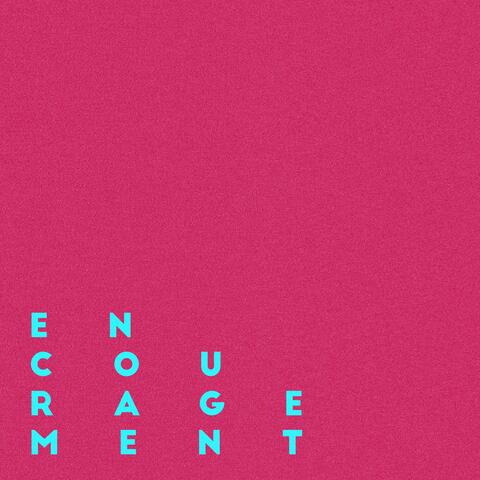 ENCOURAGEMENT
