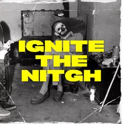 Ignite the nitgh