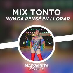 Mix tonto nunca pensé en llorar