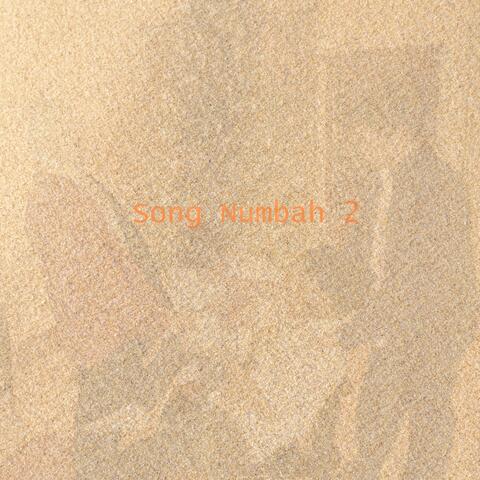 Song Numbah 2