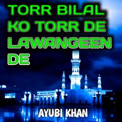TORR BILAL KO TORR DE LAWANGEEN DE