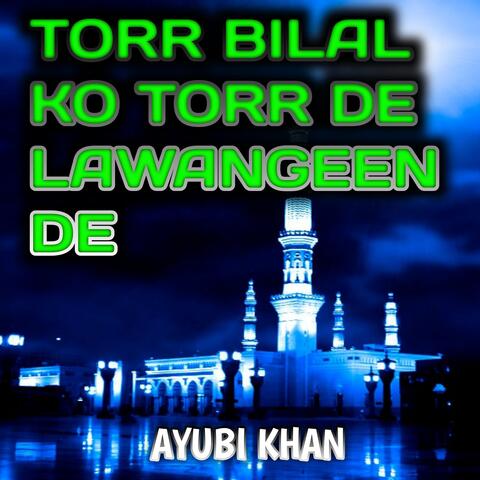 TORR BILAL KO TORR DE LAWANGEEN DE