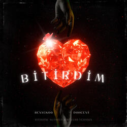 Bitirdim (Slowed & Reverbed Version)