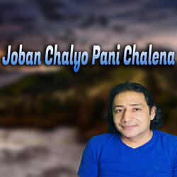 Joban Chalyo Pani Chalena