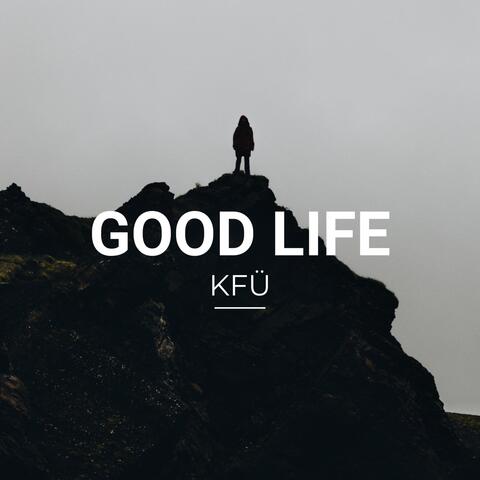 GOOD LIFE