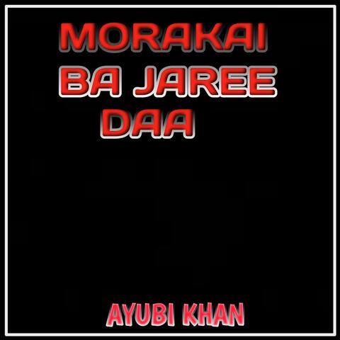 MORAKAI BA JAREE DAA