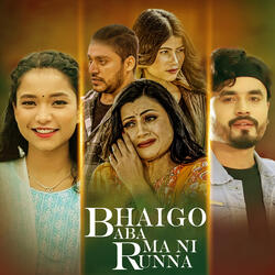 Bhaigo Aba Ma Ni Runna