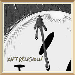 ain't religious