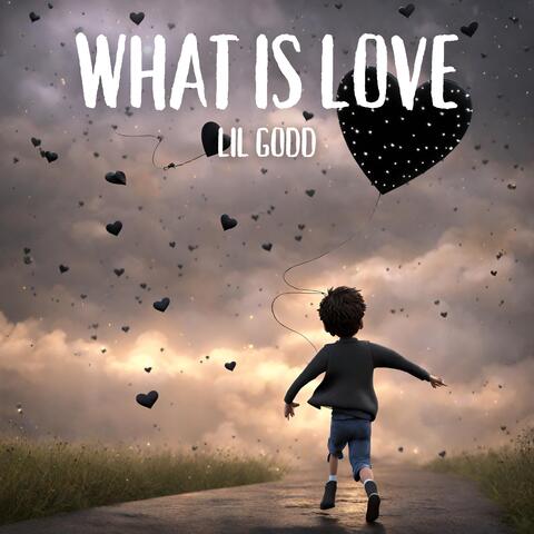 WHAT IS LOVE