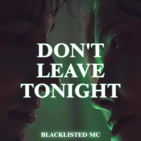 Don't Leave Tonight