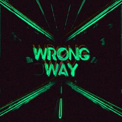 WRONG WAY