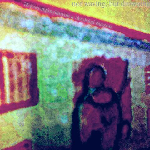 not waving, but drowning