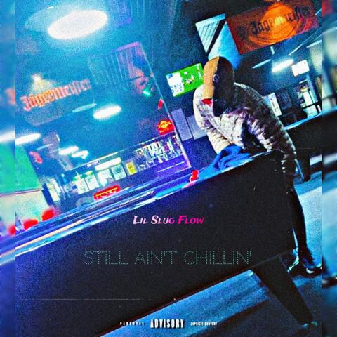 Still Ain't Chillin'