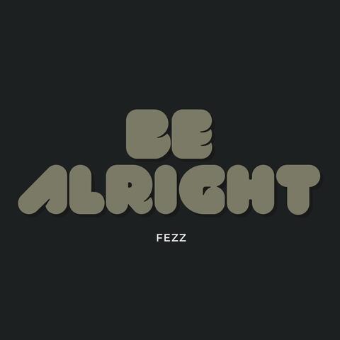 Be Alright