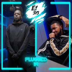 E1 (3x3) x Fumez The Engineer - Plugged In
