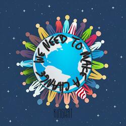 We Need to Make a Change