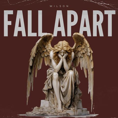 Fall apart
