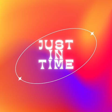 Just in Time