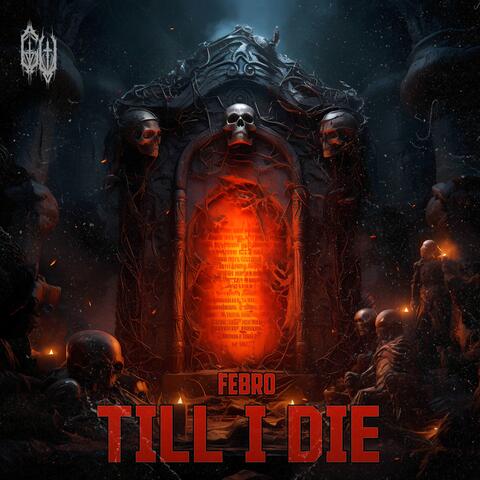 TILL I DIE