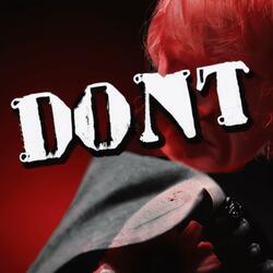 DON'T
