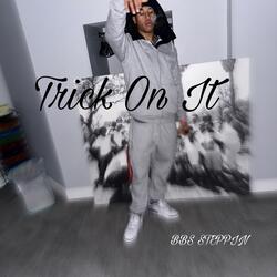 Trick On It