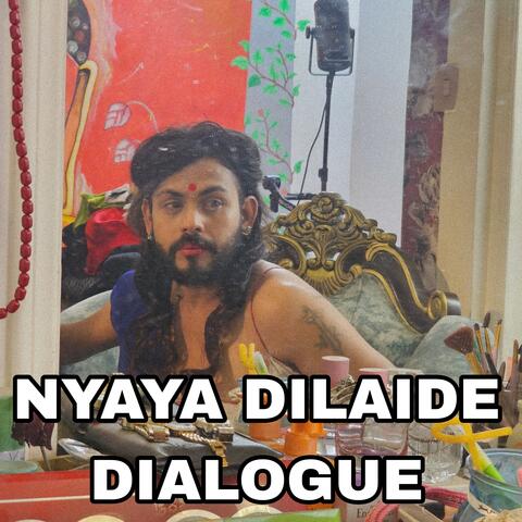 NYAYA DILAIDE DIALOGUE