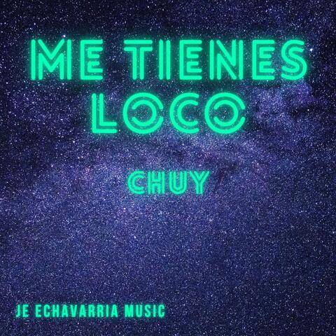 Me Tienes Loco