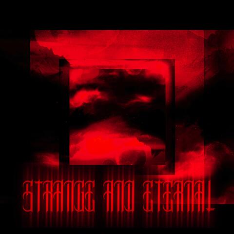 STRANGE AND ETERNAL
