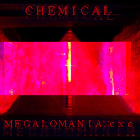 Chemical_Megalomania.exe