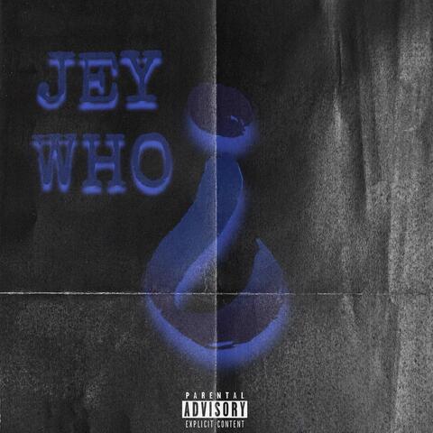 ¿Jey Who?