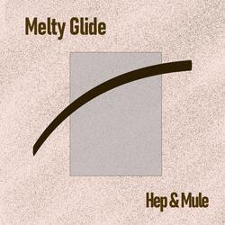 Melty Glide