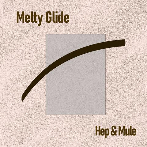 Melty Glide