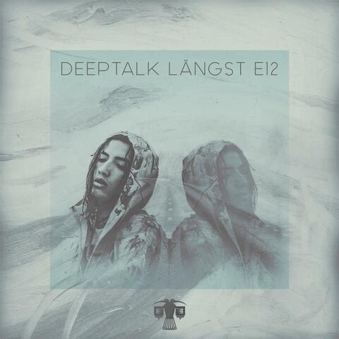 Deeptalk Längst E12