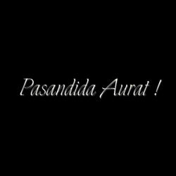 Pasandida Aurat