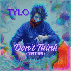 Don't Think (Don't Feel)