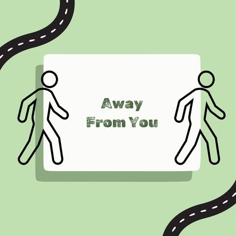 Away from You