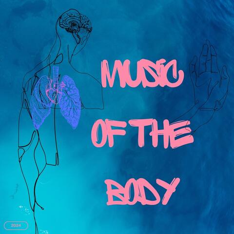 MUSIC OF THE BODY