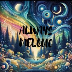 Always melodic
