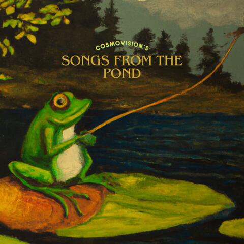 Songs From The Pond