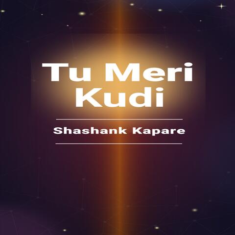 Tu Meri Kudi