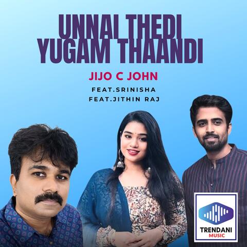 Unnai Thedi Yugam Thaandi