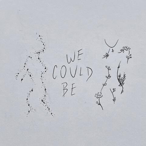 We Could Be