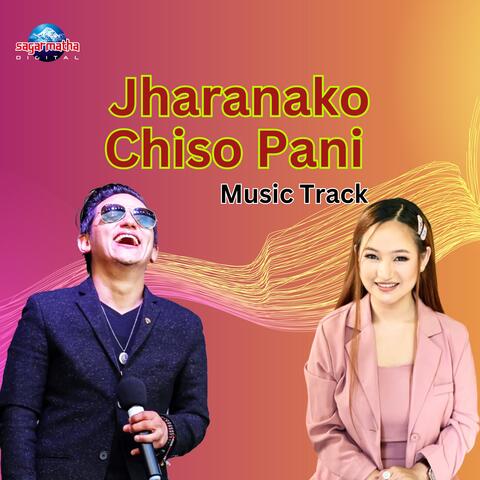Jharanako Chiso Pani Music Track