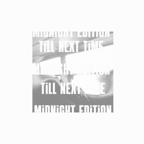 Till Next Time (Midnight Edition)
