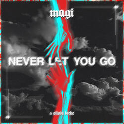 Never Let You Go (MAGi Club Mix)