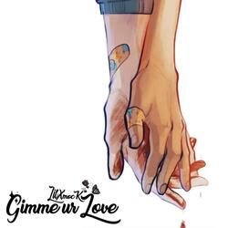 Gimme ur love