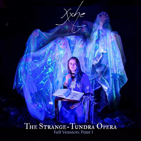 The Strange-Tundra Opera: Full Version, Pt. 1