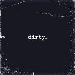 Dirty