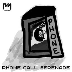 Phone Call Serenade