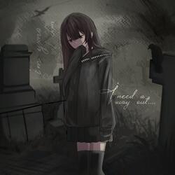 I need a way out